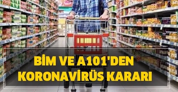 Son Dakika: Bim ve A101'den Koronavirüs kararı