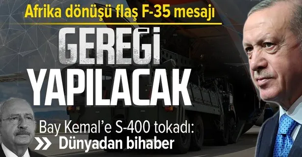 Başkan Erdoğan’dan Kılıçdaroğlu’na S-400 tepkisi: Dünyadan bihaber! Dikkat çeken F-35 sözleri: Gereği yapılacak