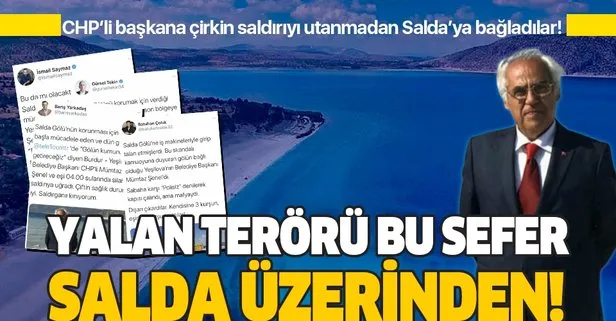 Yalan terörü bu defa Salda Gölü üzerinden yapıldı! Yeşilova Belediye Başkanı Mümtaz Şenel’in saldırıya uğramasını Salda Gölü’ne bağladılar!