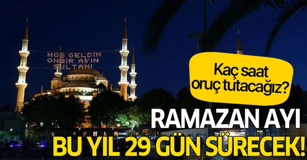 bu sene kac saat oruc tutacagiz takvim