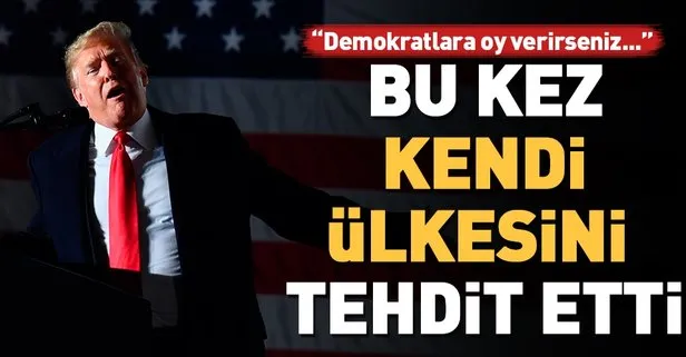 Trump bu kez kendi ülkesini tehdit etti!