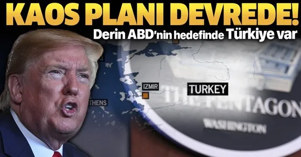 Kaos planı devrede! Pentagon’un hedefinde Türkiye var
