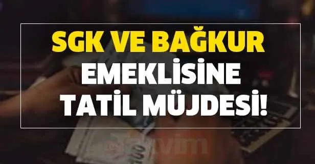 SSK, SGK ve Bağkur emeklisine tatil müjdesi!
