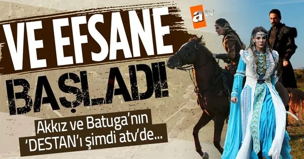 destan 1 bolum canli izle atv destan dizisi ilk bolum izle linki destan ile dag savascisi akkiz geliyor takvim