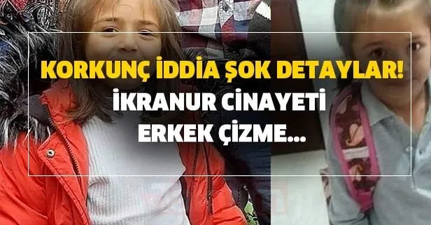 İkranur son dakika otopsi raporu! İkranur cinayeti erkek çizme kime ait! Korkunç iddia ve şok detaylar!