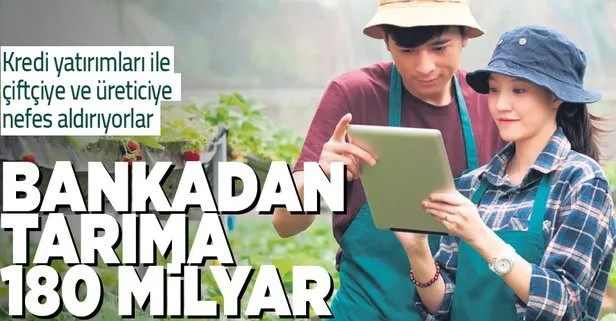 Bankalardan tarıma 180.7 milyar TL