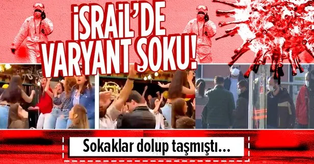 İsrail’de koronavirüsün Brezilya ve Şili varyantları tespit edildi: Sosyal mesafe kalkmış, sokaklar dolup taşmıştı