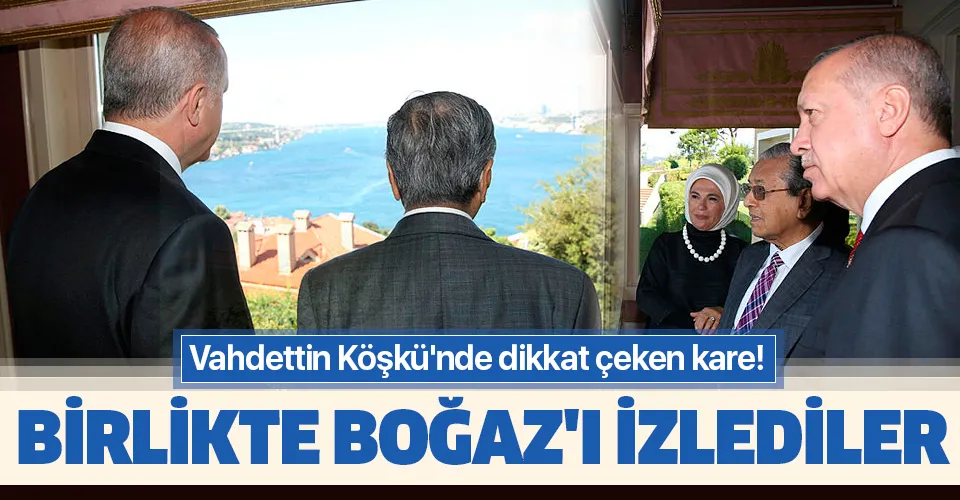Vahdettin Köşkü'nde dikkat çeken kare! Başkan Erdoğan ve Malezya Başbakanı Muhammed Boğaz'ı birlikte seyretti