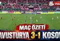 Avusturya 3-1 Kosova | Maç Özeti