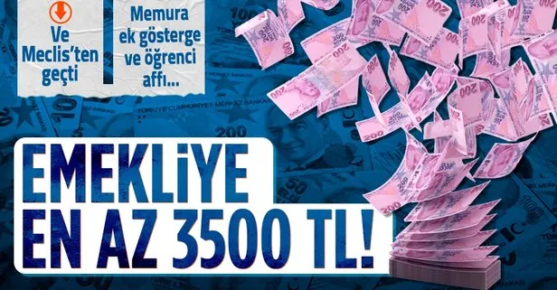 Emekliye en az 3500 TL! 3600 ek gösterge ve öğrenci affı da kapsamda! Meclis’te kabul edildi...