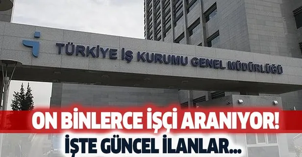 827 bin kisi aradigi isi buldu acil 15 binden fazla isci araniyor ocak 2021 iskur personel ilan ve kadrolari takvim