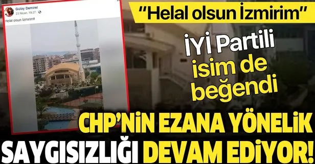 CHP İstanbul Büyükşehir Belediyesi Meclis Üyesi Gülay Demirel’den ezana saygısızlık!