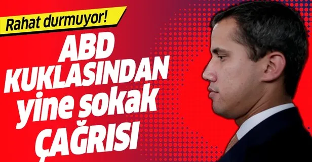 ABD kuklası Guaido Venezuelalı muhalifleri yine sokağa çağırdı