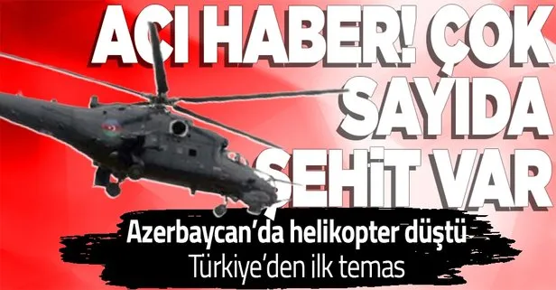 SON DAKİKA: Azerbaycan’da askeri helikopter düştü! 14 asker şehit oldu