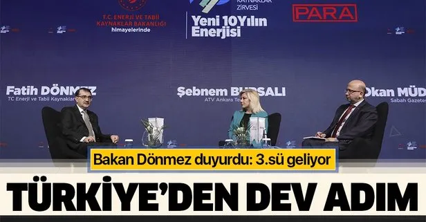 Enerji ve Tabii Kaynaklar Bakanı Fatih Dönmez: Üçüncü sondaj gemisi birkaç hafta içinde Türkiye’de olacak