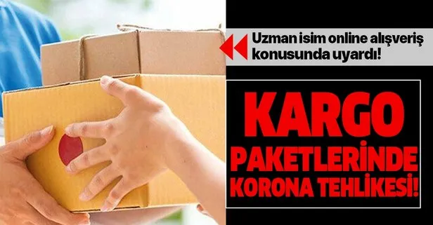 Kargo paketlerindeki corona tehlikesine dikkat!