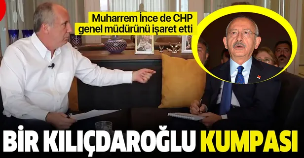 CHP’li İnce, Kılıçdaroğlu’nu kumpas kurmakla suçladı!