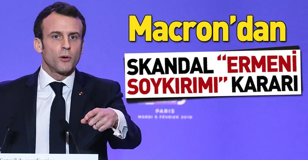 Macron’dan skandal karar: 24 Nisan'ı Ermeni Soykırımı anma günü ilan etti