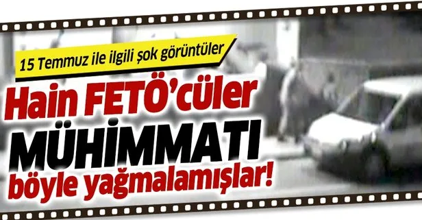 Hain FETÖ'cüler cephaneliği işte böyle yağmalamışlar!
