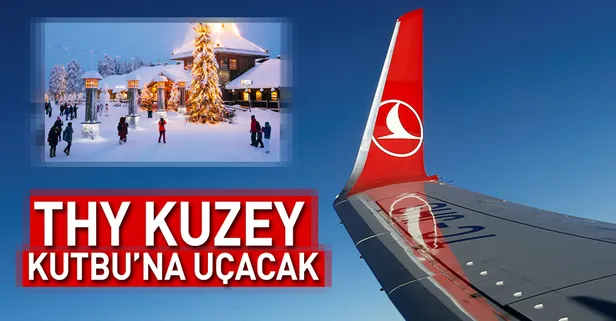 THY Kuzey Kutbu'na uçacak