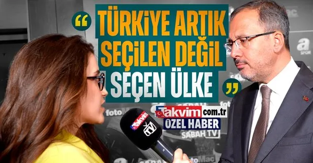 Gençlik ve Spor Bakanı Mehmet Muharrem Kasapoğlu Avrupa Şampiyonası adayları hakkında konuştu ’Türkiye artık seçilen değil seçen bir ülke’