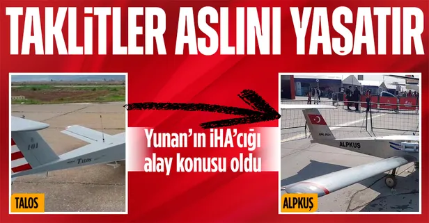 Son dakika: Yunanistan'ın ALPKUŞ'a benzetmeye çalıştığı İHA alay konusu oldu