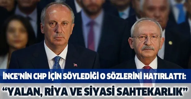 Muharrem İnce’nin o sözlerini hatırlattı: Yalan,riya, siyasi sahtekarlık...