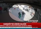 Karaköy'deki çirkin saldırıda son dakika: Görgü tanığı olay anını anlattı