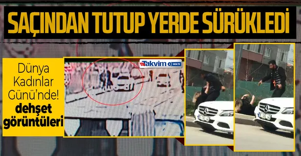 SON DAKİKA: Dünya Kadınlar Günü'nde dehşet görüntüleri kamerada: Kız arkadaşını saçından tutup yerde sürükledi!