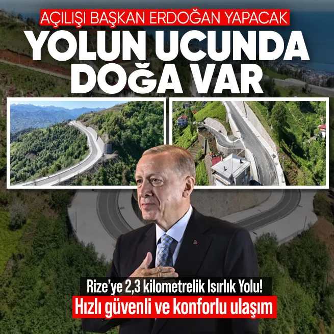 Rize’ye doğanın kalbine açılan yol! Başkan Erdoğan Isırlık Yolunu hizmete açacak