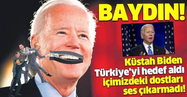Küstah Joe Biden Türkiye’yi hedef aldı, içimizdeki dostları ses çıkarmadı!