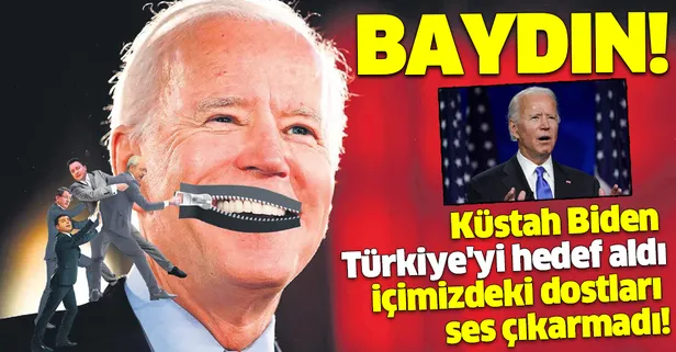 Küstah Joe Biden Türkiye'yi hedef aldı, içimizdeki dostları ses çıkarmadı!