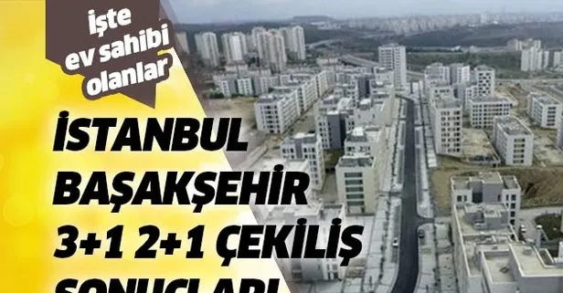 TOKİ İstanbul Başakşehir evleri 2+1 3+1 kazananlar asil yedek isimleri tam listesi! İşte TOKİ cekiliş sonuçları sorgulama!