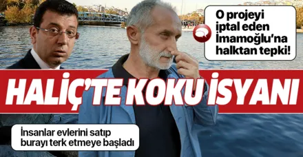 Haliç'te koku isyanı! O projeyi iptal eden Ekrem İmamoğlu'na halktan tepki: Bir an önce çözüm bulunmalı