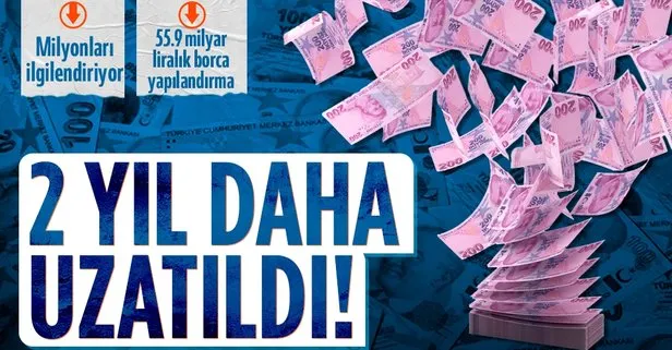 Borç yapılandırma 2 yıl uzatıldı