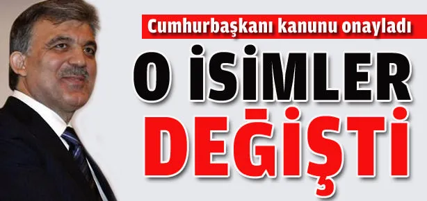 Cumhurbaşkanı o değişikliği onayladı