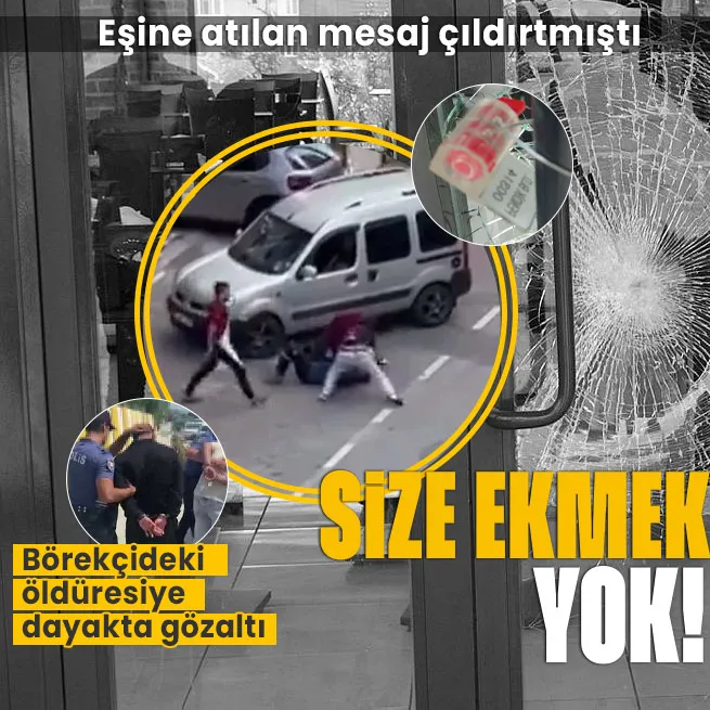 Eşine atılan mesaj çıldırtmıştı! Börekçideki öldüresiye dayakta yeni gelişme! Tutuklandılar