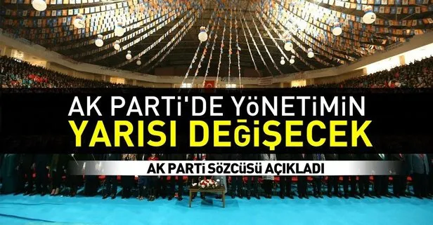 Son dakika: AK Parti Sözcüsü Mahir Ünal: Kongre sonrası parti yönetiminin yarısı yenilenecek