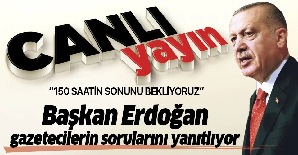Son dakika: Başkan Erdoğan'dan canlı yayında çok kritik açıklamalar