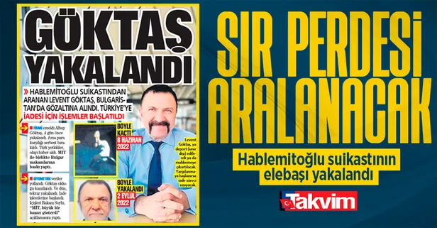 Hablemitoğlu suikastının elebaşı Levent Göktaş yakalandı