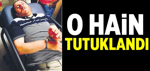 O hain tutuklandı