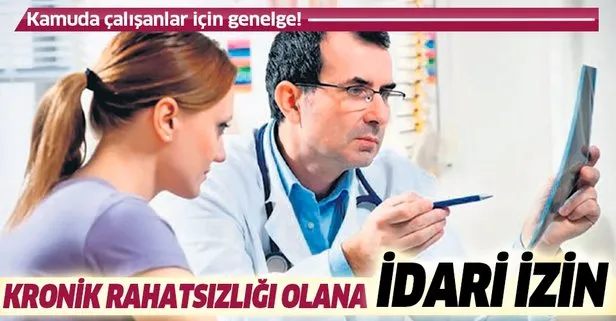 kamuda calisanlar icin genelge kronik rahatsizligi olana idari izin takvim
