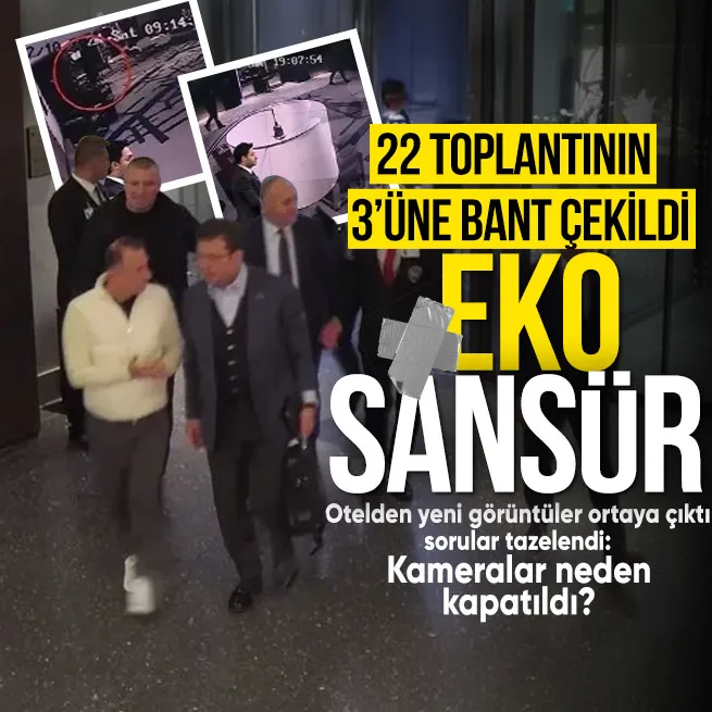 22 toplantının sadece 3’ünde kameralar bantlanmış! Ekrem İmamoğlunun oteldeki toplantılarından yeni görüntüler ortaya çıktı