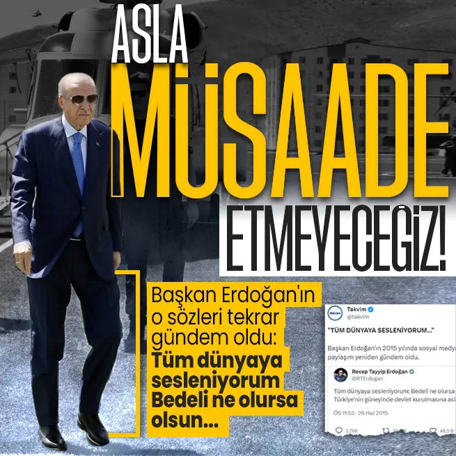 Başkan Erdoğanın o sözleri tekrar gündem oldu: Suriyenin kuzeyinde devlet kurulmasına asla müsaade etmeyeceğiz