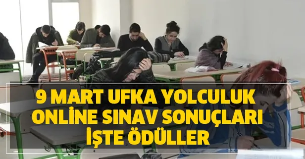 2020 yılı Ufka Yolculuk sınavı 1. kategori A-B-C-D-E ödülleri neler? Ufka Yolculuk 9 Mart online sınav sonuçları!