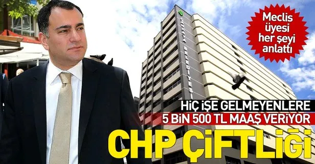 Yüksek maaşlı CHP çiftliği