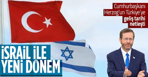 SON DAKİKA: Türkiye-İsrail ilişkilerinde yeni dönem! İsrail Cumhurbaşkanı Isaac Herzog 9-10 Mart’ta Türkiye’ye geliyor