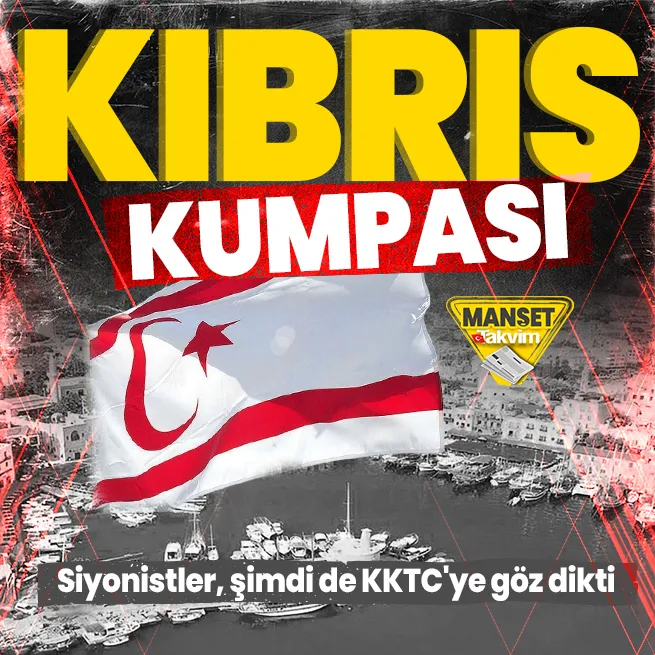 Siyonistlerin KKTCde 25 bin dönüm arsa aldığı iddia edildi! Planın adı: Sessiz kıskaç