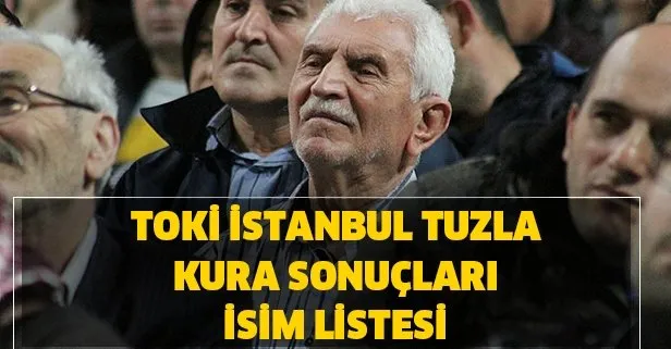 TOKİ kura sonuçları İstanbul Tuzla isim listesi! toki.gov.tr TOKİ Tuzla 2+1 çekiliş sonuçları sorgulama sayfası...