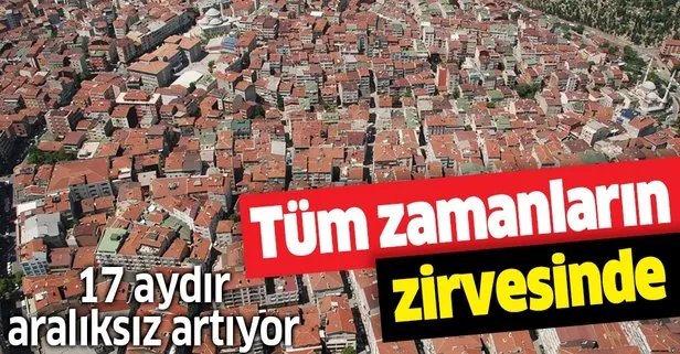 17 aydır aralıksız artıyor! Tüm zamanların zirvesinde